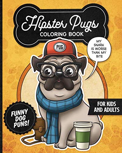 Hipster Pugs Coloring Book- Funny Dog Puns For Kids And Adults