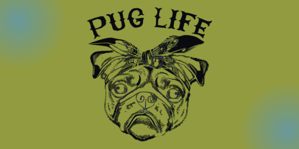 pugs for life